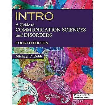 INTRO A Guide to Communication Sciences and Disorders 2025