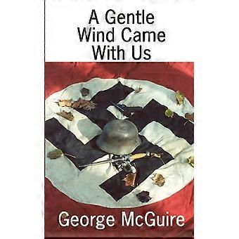 A gentle wind came with us