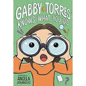 Gabby Torres weet wat je hebt gedaan.