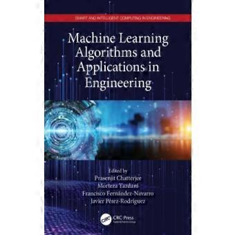Machine Learning Algorithms And Applications In Engineering