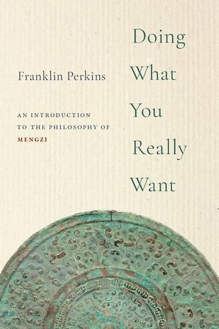 Doing What You Really Want by Perkins & Franklin Professor of Philosophy & Professor of Philosophy & University of Hawaii at Manoa Paperback