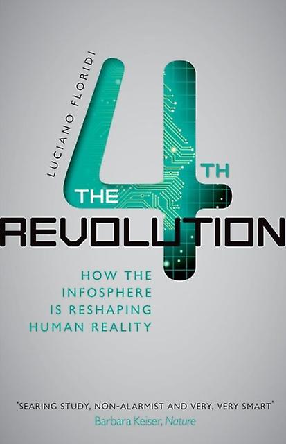 The Fourth Revolution by Luciano Professor of Philosophy and Ethics of Information at the University of Oxford Floridi Paperback Book