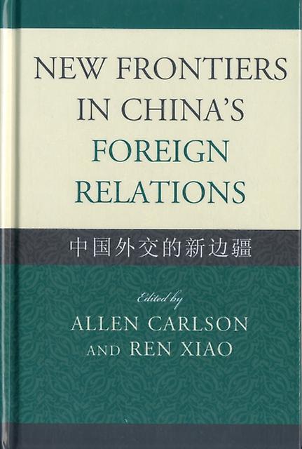 New Frontiers In Chinas Foreign Relations Paperback Book
