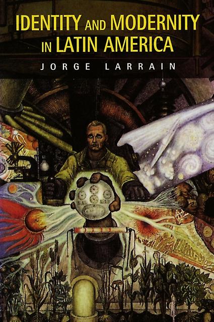 Identity And Modernity In Latin America by Jorge Larrain Hardback Book