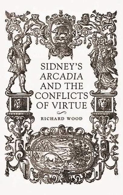 Sidneys Arcadia And The Conflicts Of Virtue