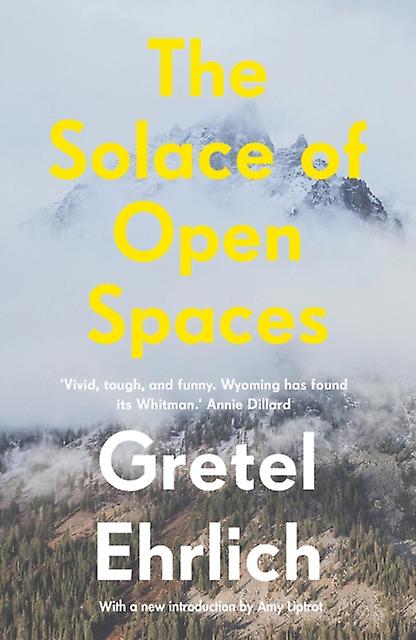 The Solace Of Open Spaces by Gretel Ehrlich Paperback Book