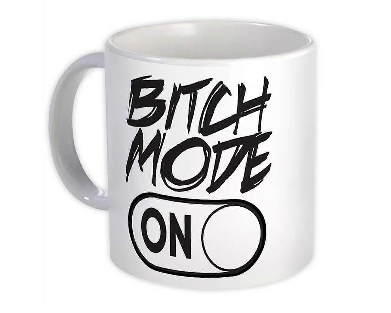 Gift Mug: Bitch Mode On Friend