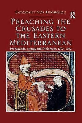 Preaching the Crusades to the Eastern Mediterranean