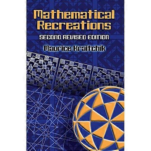 Mathematical Recreations: Second Revised Edition