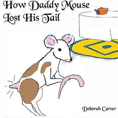 How Daddy Mouse lost his Tail