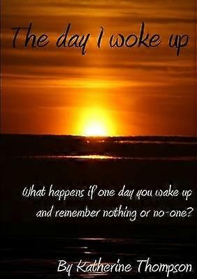The Day I Woke Up