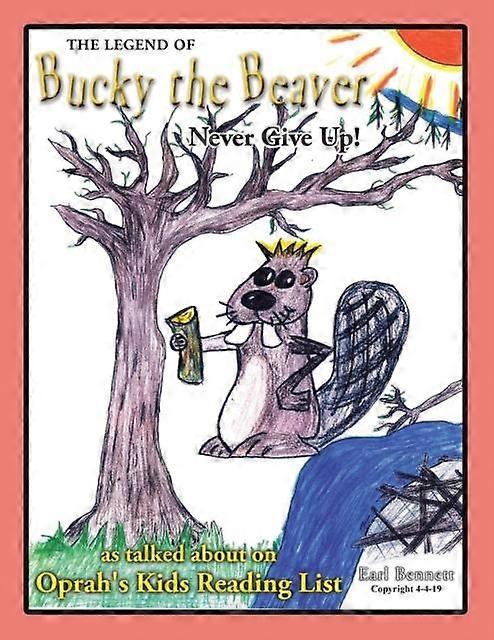 The Legend Of Bucky The Beaver by Earl Bennett Paperback