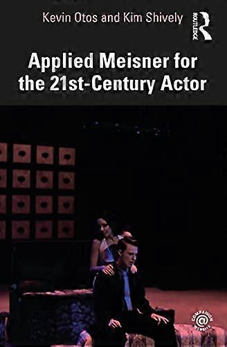 Applied Meisner for the 21st Century Actor