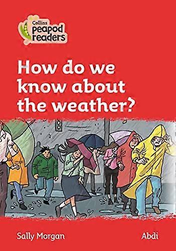 How do we know about the weather?: Level 5 (Collins Peapod Readers)