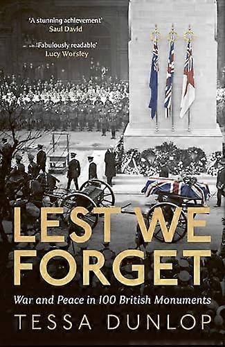 Lest We Forget: War and Peace in 100 British Monuments