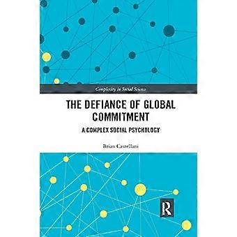 Die Missachtung des globalen Engagements: Eine komplexe Sozialpsychologie (Komplexität in den Sozialwissenschaften)