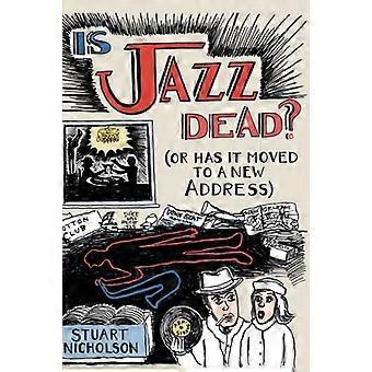 Il jazz è morto?: o si è spostato a un nuovo indirizzo