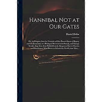 Hannibal ei porteillamme: eli tutkimus paaviutta ja teeskentelijää kohtaan tuntemiemme nykyisten pelkojemme perusteista: lordi Panickin ja Ge:n vuoropuhelussa