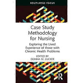 Méthodologie d’étude de cas pour les soins infirmiers : exploration de l’expérience vécue des personnes ayant des problèmes de santé chroniques