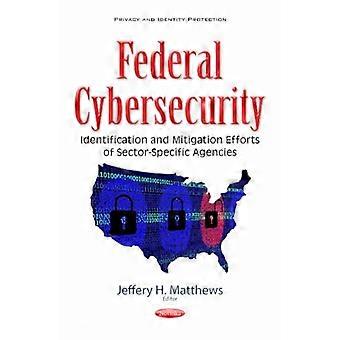 Cybersecurity federale: Identificazione & gli sforzi di mitigazione delle agenzie settoriali