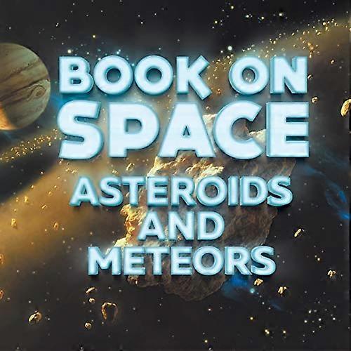 Book On Space: Asteroids  - and Meteors