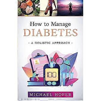 Wie man Diabetes behandelt: Ein ganzheitlicher Ansatz