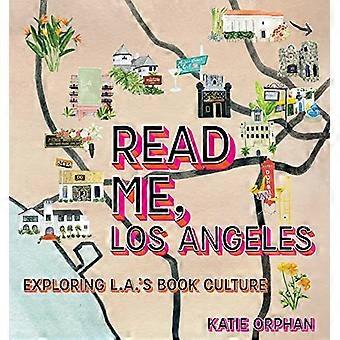 Läs mig, Los Angeles: Exploring L.A.'s Bokkultur