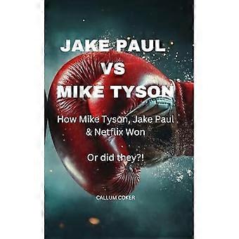 JAKE PAUL VS MIKE TYSON: How Mike Tyson, Jake Paul & Netflix won or did they?!
