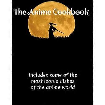 Das Anime-Kochbuch: Anime, Kochbuch