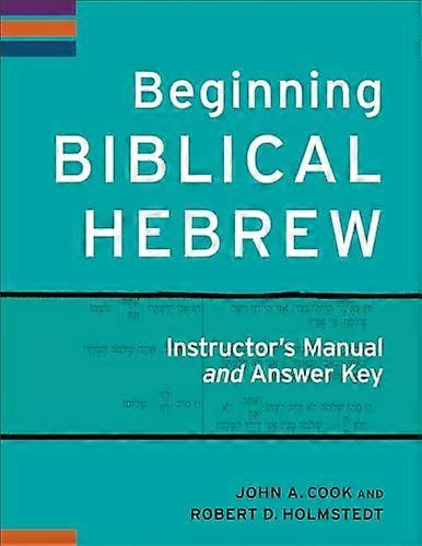 Beginning Biblical Hebrew Instructor's Manual and Answer Key