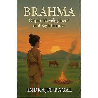 Brahman - alkuperä, kehitys ja merkitys