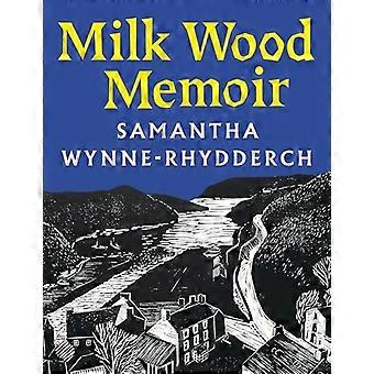 Milk Wood Memoir