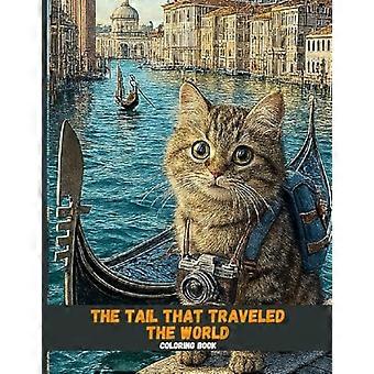 Der Schwanz, der die Welt bereiste – Die magische Geschichte einer Katze über Mut, Entdeckungen und Zugehörigkeit