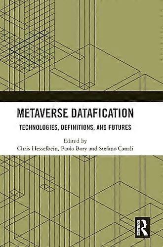 Metaverse Datafication Technologies Definitions and Futures