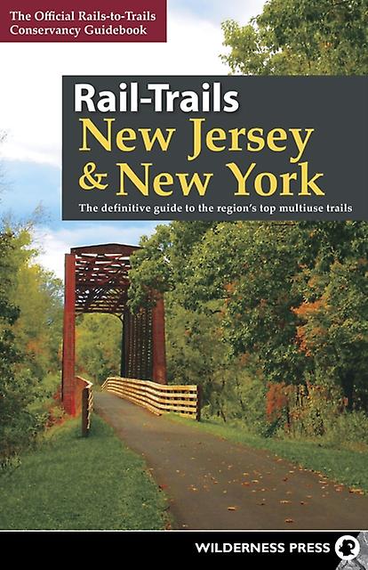 Railtrails New Jersey New York by RailstoTrails Conservancy Paperback Book
