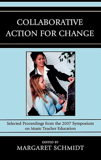 Collaborative Action For Change by Margaret Schmidt Paperback Book
