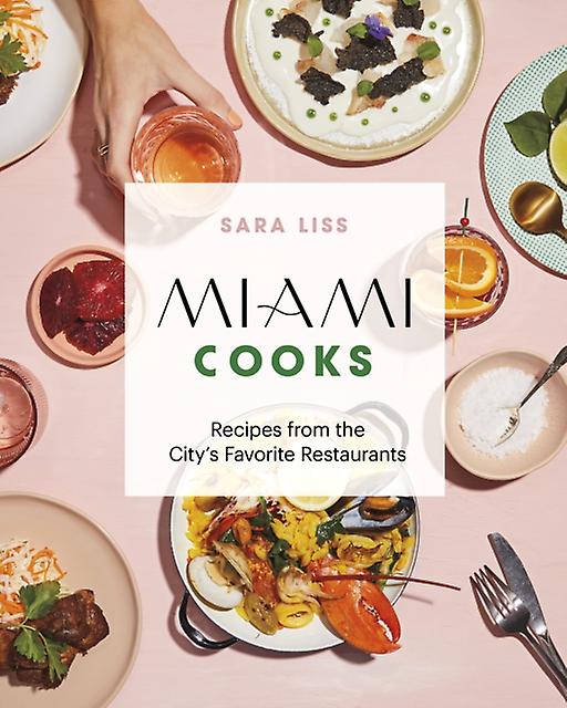 Miami Cooks by Sara Liss Hardback Book