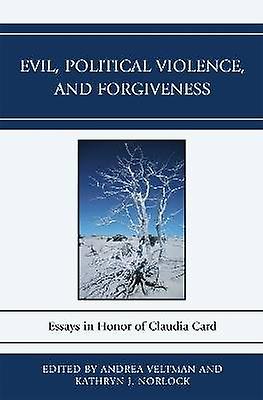 Evil Political Violence and Forgiveness