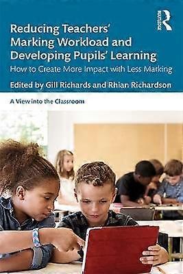 Reducing Teachers' Marking Workload and Developing Pupils' Learning