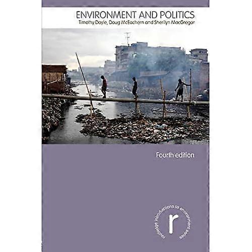 Environment and Politics(Routledge Introductions toEnvironment: Environment andSociety Texts)