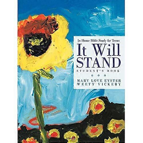 It Will Stand: Student's Book: in Home Bible Study for Teens