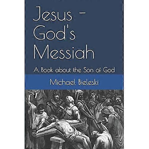 Jesús - El Mesías de Dios: Un libro sobre el Hijo de Dios