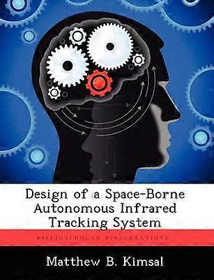 Design of a SpaceBorne Autonomous Infrared Tracking System