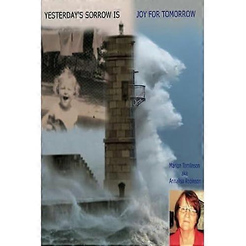 Yesterday's Sorrow Is Joy for Tomorrow