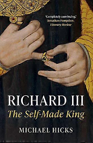 Richard III: The Self Made King