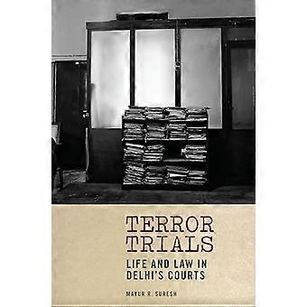 Terror Trials Life and Law in Delhis Courts