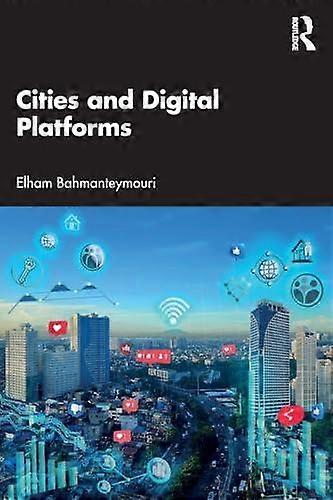 Cities And Digital Platforms by Elham Bahmanteymouri Paperback