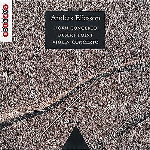 Eliasson  Anders - Eliasson: Horn Concerto / Desert Point / Violin Concerto [CD]