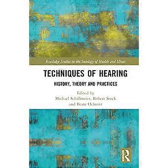 Techniques of Hearing History Theory and Practices