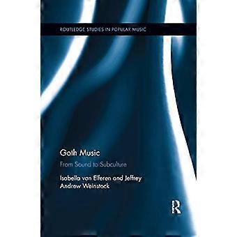 Goottimusiikki: äänestä alakulttuuriin (Routledgen populaarimusiikin tutkimukset)